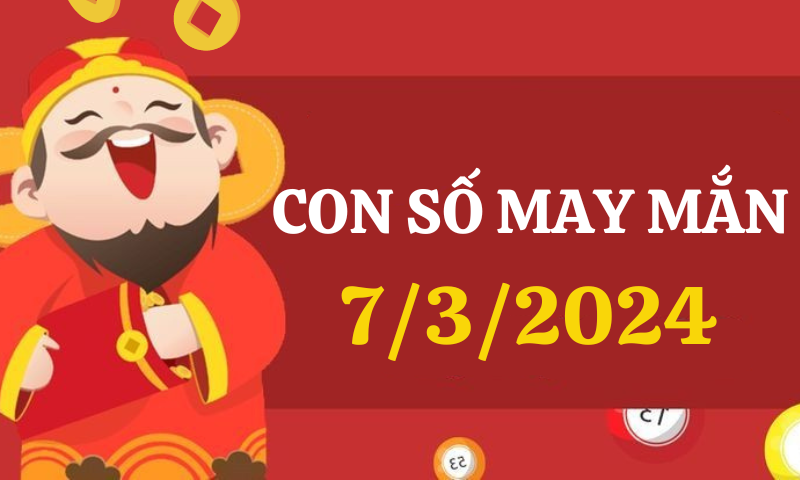 Con số may mắn hôm nay 7/3/2024 theo 12 con giáp: Chọn số đẹp theo từng tuổi